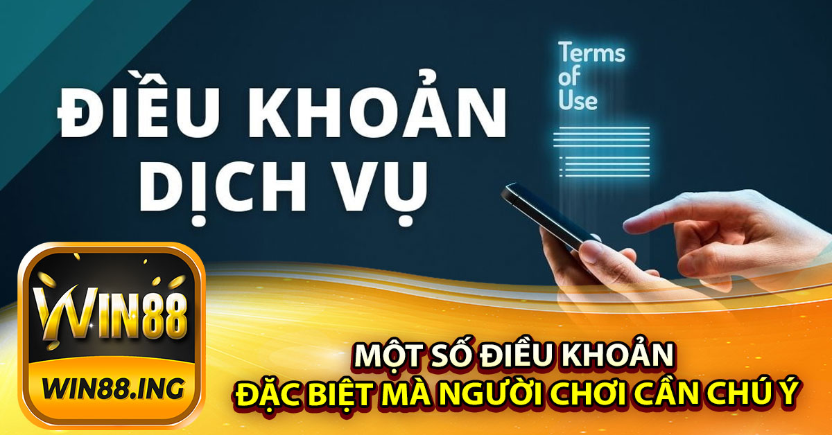 Một số điều khoản đặc biệt mà người chơi cần chú ý