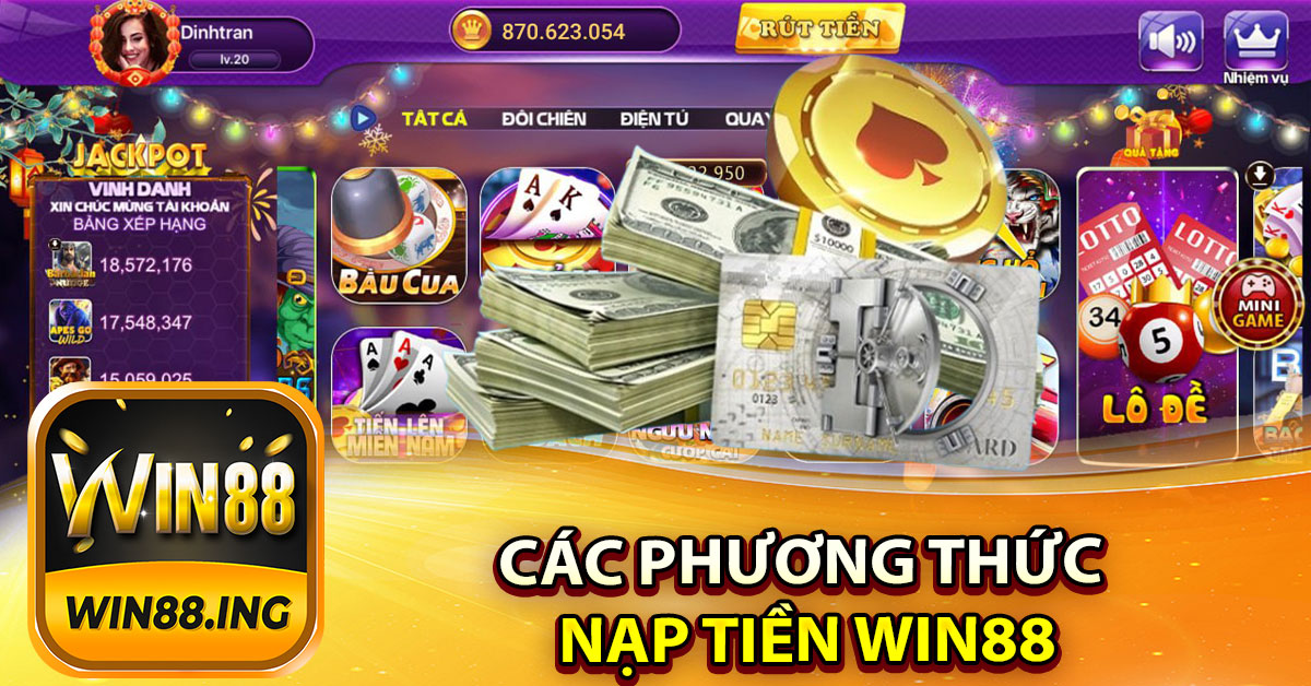 Tổng quan về các phương thức nạp tiền Win88